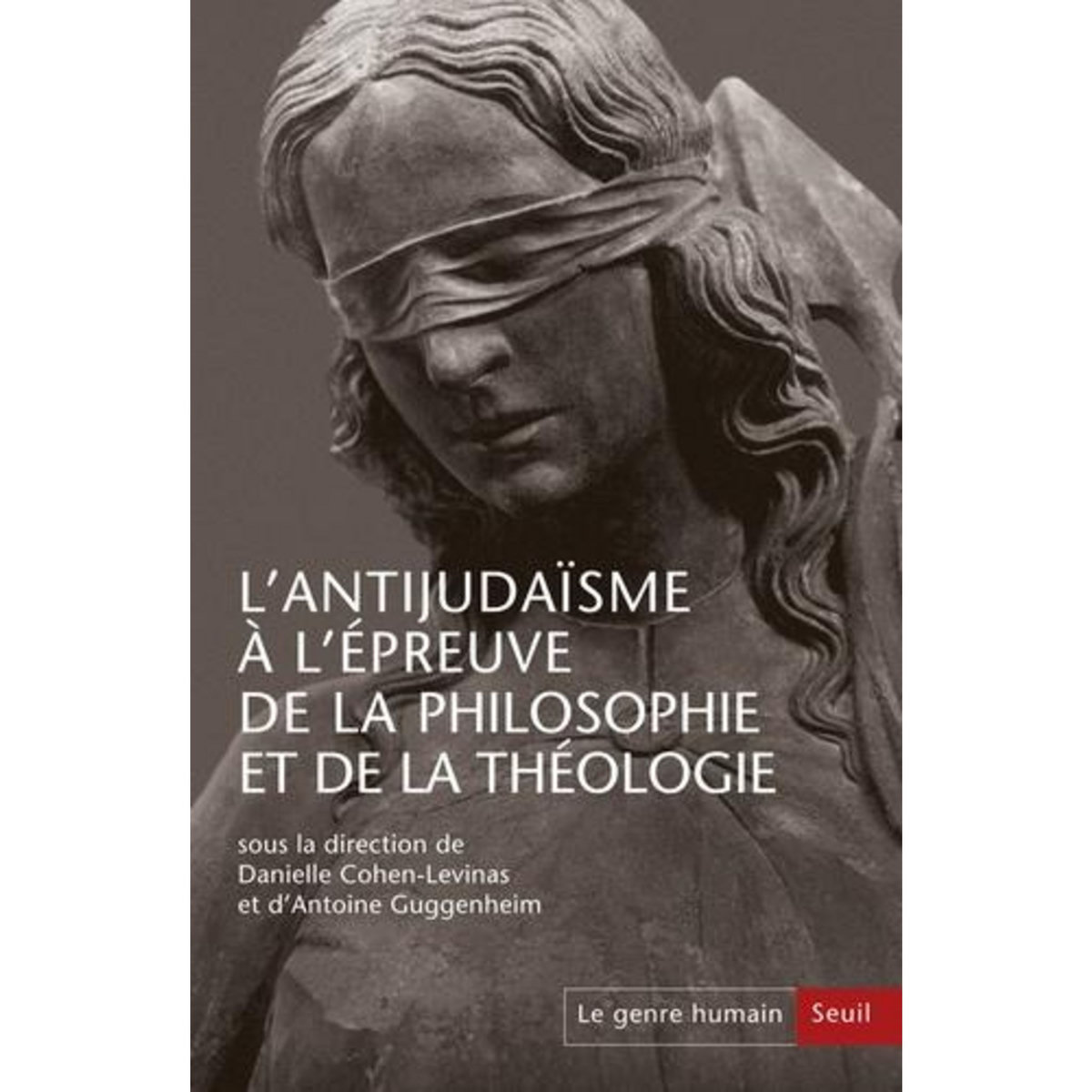 LE GENRE HUMAIN N° 56 : L'ANTIJUDAISME A L'EPREUVE DE LA PHILOSOPHIE ET DE LA THEOLOGIE, Cohen-Levinas Danielle