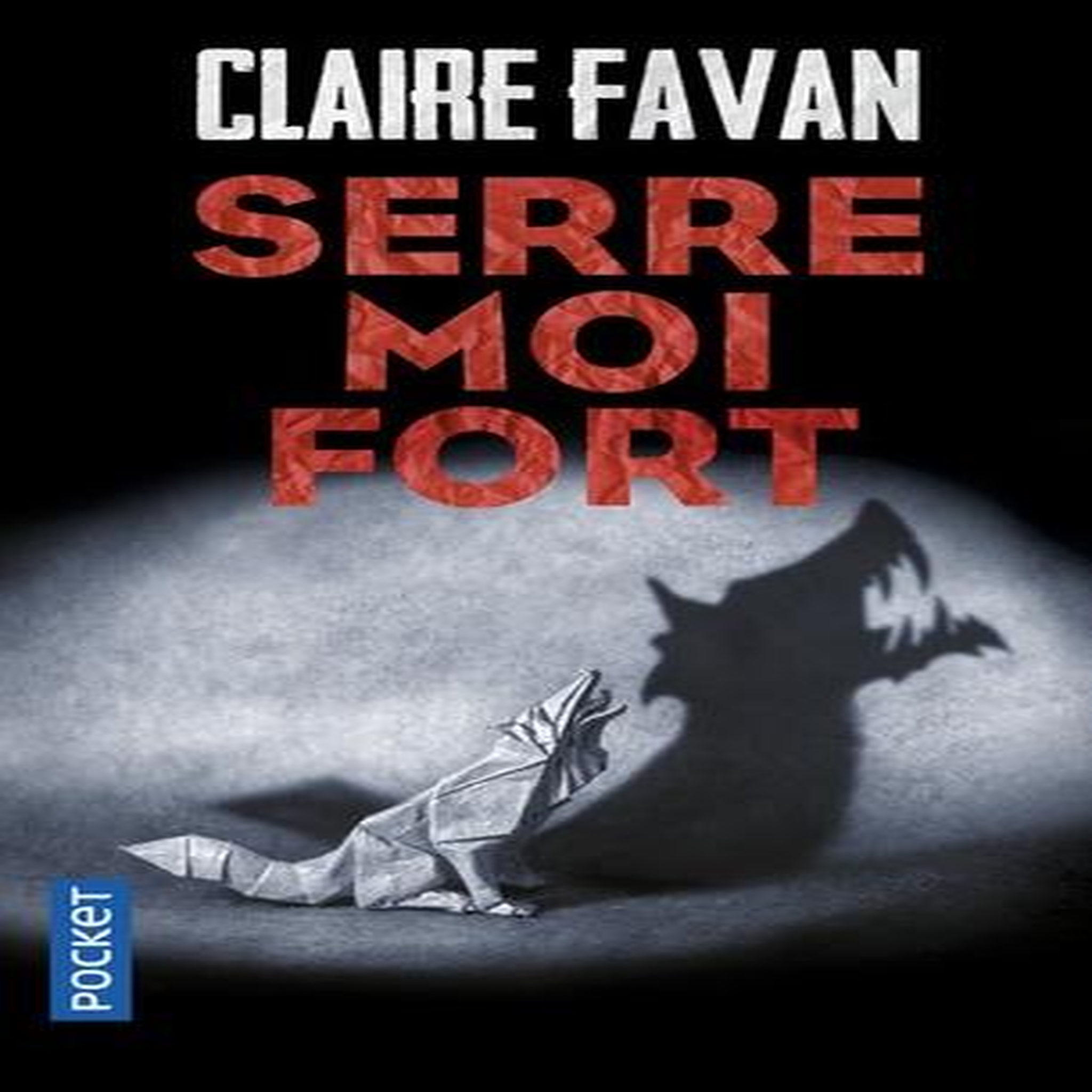 SERRE-MOI FORT, Favan Claire