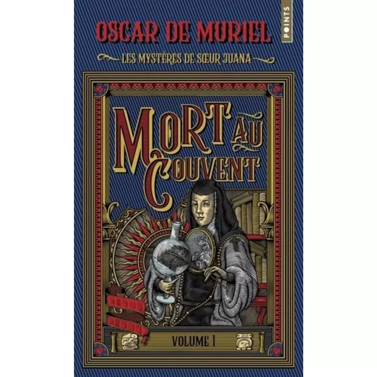  LES MYSTERES DE SOEUR JUANA TOME 1 : MORT AU COUVENT, Muriel Oscar de