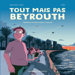 TOUT MAIS PAS BEYROUTH, Diez Mathieu