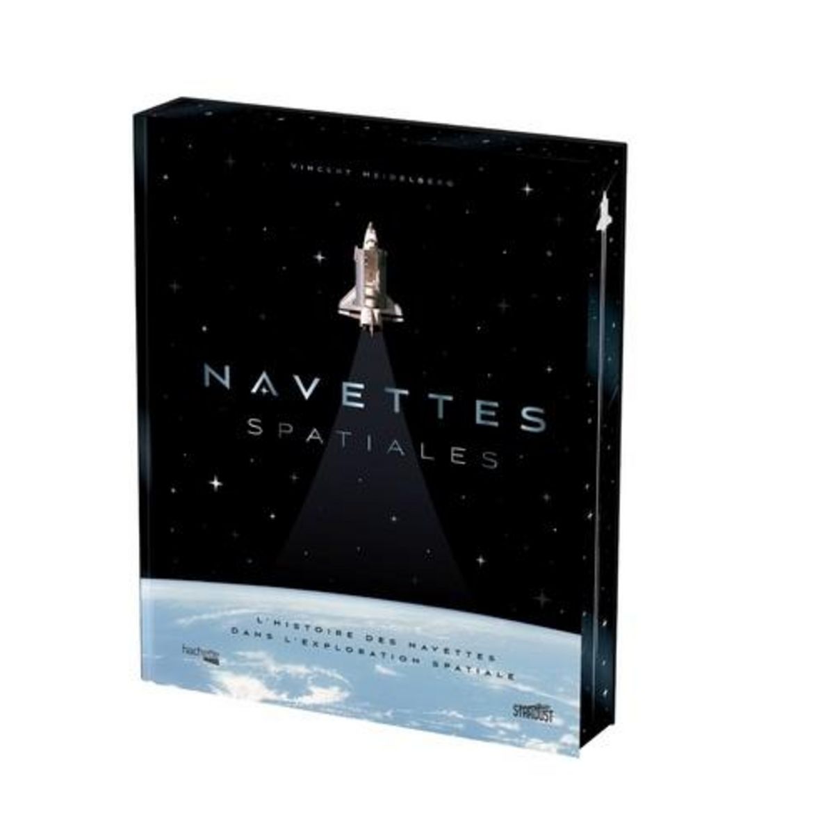 NAVETTES SPATIALES. L'HISTOIRE DES NAVETTES DANS L'EXPLORATION SPATIALE, Heidelberg Vincent