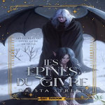 LES SECRETS DU GIVRE ET DE LA NEIGE TOME 2 : LES EPINES DU GIVRE. EDITION COLLECTOR, Street Krista