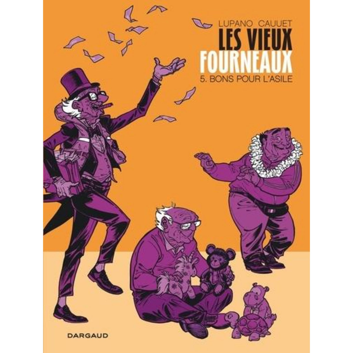 LES VIEUX FOURNEAUX TOME 5 : BONS POUR L'ASILE, Lupano Wilfrid