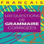 FRANCAIS 2DE, 1RE. 100 QUESTIONS DE GRAMMAIRE CORRIGEES, Blind Audrey