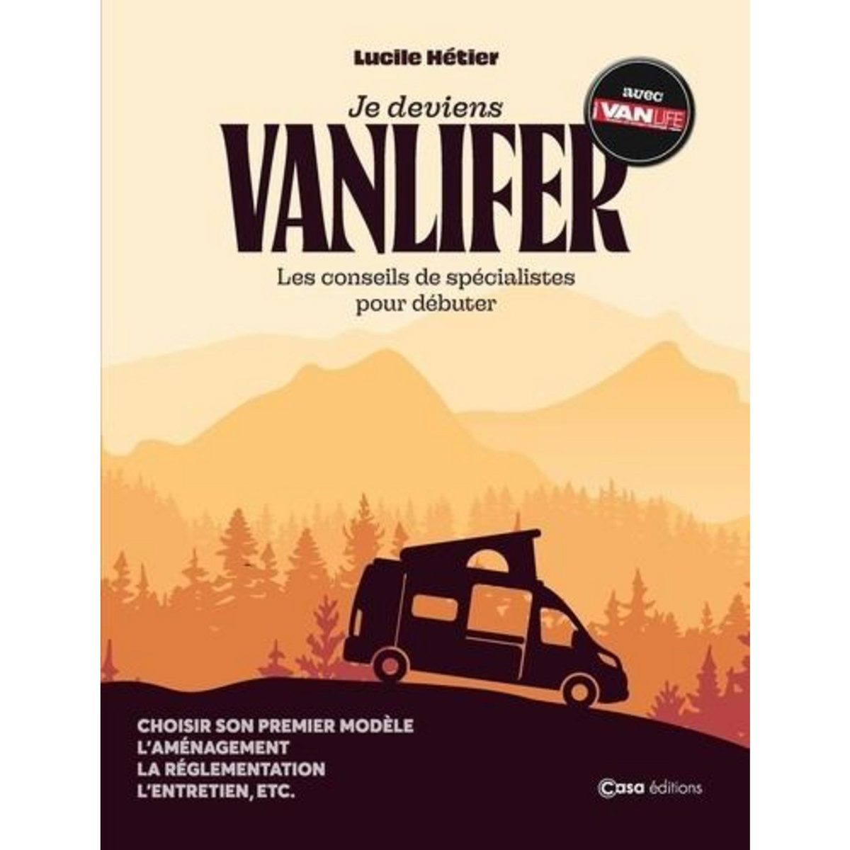 JE DEVIENS VANLIFER. LES CONSEILS DE SPECIALISTES POUR DEBUTER, Hétier Lucile