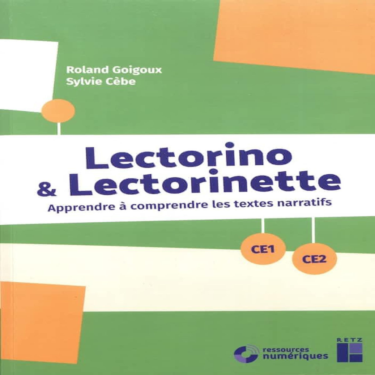 LECTORINO & LECTORINETTE CE1-CE2. APPRENDRE A COMPRENDRE LES TEXTES NARRATIFS, AVEC 1 CD-ROM, Goigoux Roland