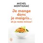  JE MANGE DONC JE MAIGRIS... ET JE RESTE MINCE !, Montignac Michel