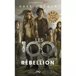  LES 100 TOME 4 : REBELLION, Morgan Kass