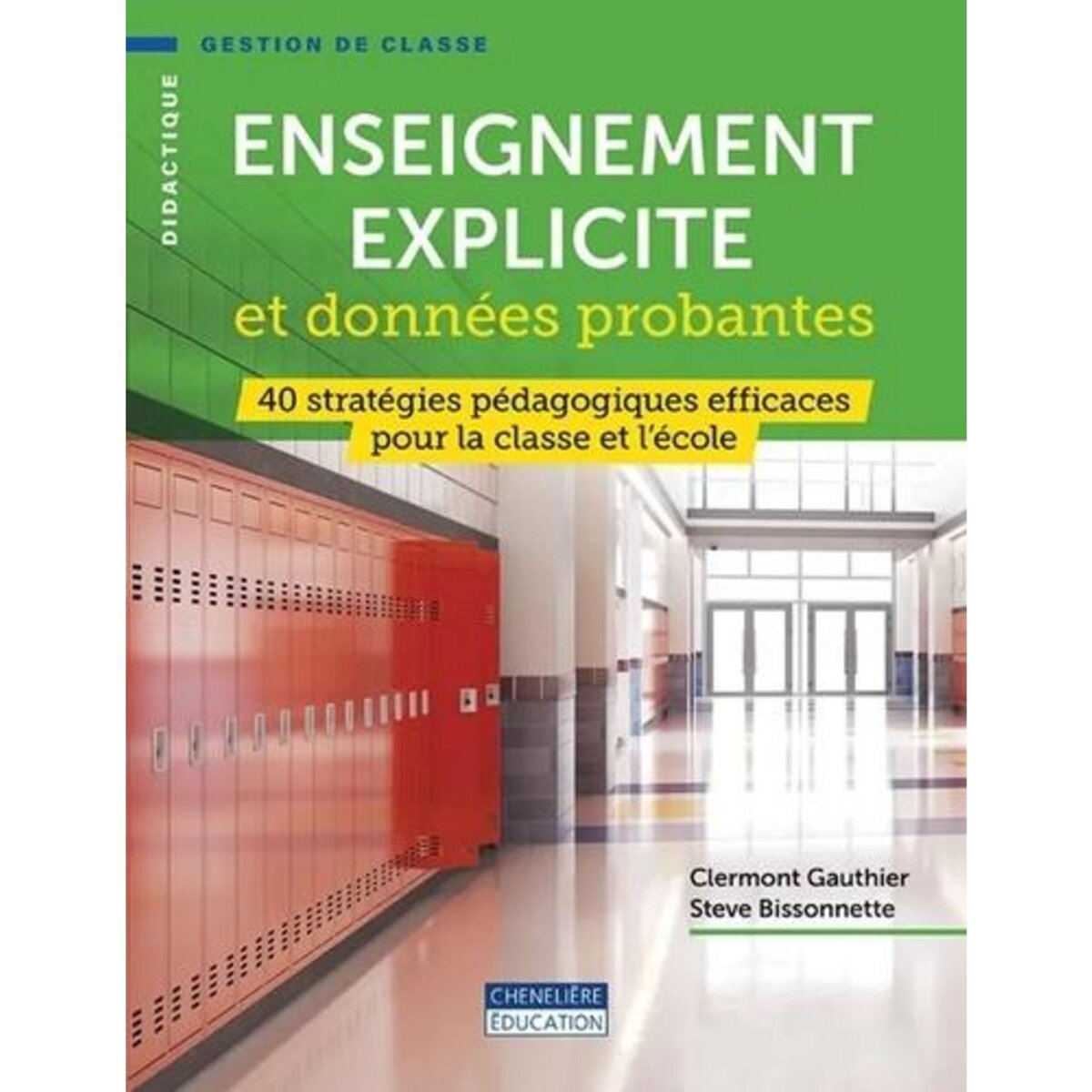 ENSEIGNEMENT EXPLICITE ET DONNEES PROBANTES. 40 STRATEGIES PEDAGOGIQUES EFFICACES POUR LA CLASSE ET L'ECOLE, Gauthier Clermont