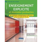 ENSEIGNEMENT EXPLICITE ET DONNEES PROBANTES. 40 STRATEGIES PEDAGOGIQUES EFFICACES POUR LA CLASSE ET L'ECOLE, Gauthier Clermont