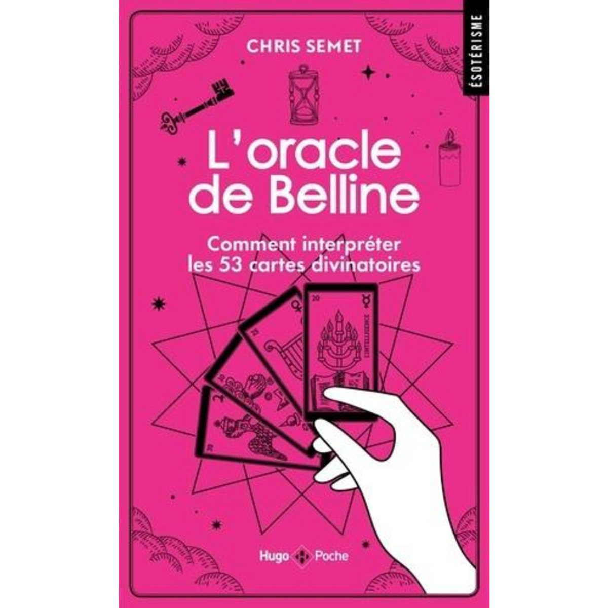 L'ORACLE DE BELLINE. COMMENT INTERPRETER LES 53 CARTES DIVINATOIRES, Semet Chris