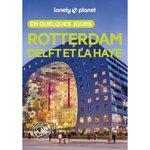 ROTTERDAM DELFT ET LA HAYE EN QUELQUES JOURS. 2E EDITION. AVEC 1 PLAN DETACHABLE, Le Nevez Catherine