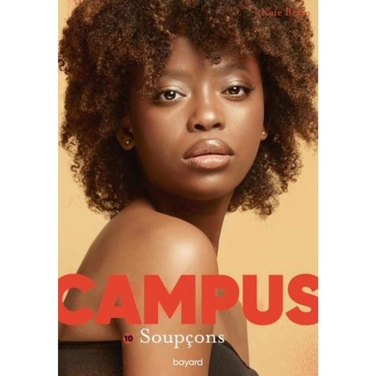 CAMPUS TOME 10 : SOUPCONS, Brian Kate