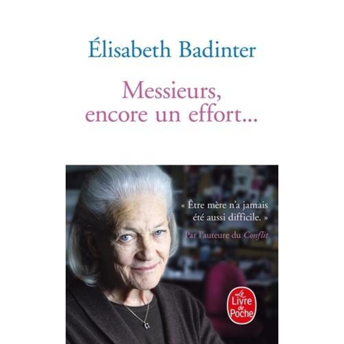 MESSIEURS, ENCORE UN EFFORT..., Badinter Elisabeth