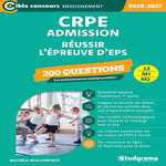 CRPE ADMISSION. 200 QUESTIONS POUR  REUSSIR L'EPREUVE D'EPS, EDITION 2026-2027, Guilleminot Michèle