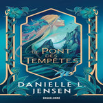 LE PONT DES TEMPETES TOME 1 : LE PONT DES TEMPETES, Jensen Danielle L.