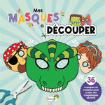MES MASQUES A DECOUPER. 36 MASQUES ET MODELES POUR CREER TES MAQUILLAGES DE FETE, Uberti Mirita