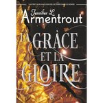 LE PRECURSEUR TOME 3 : LA GRACE ET LA GLOIRE, Armentrout Jennifer L.