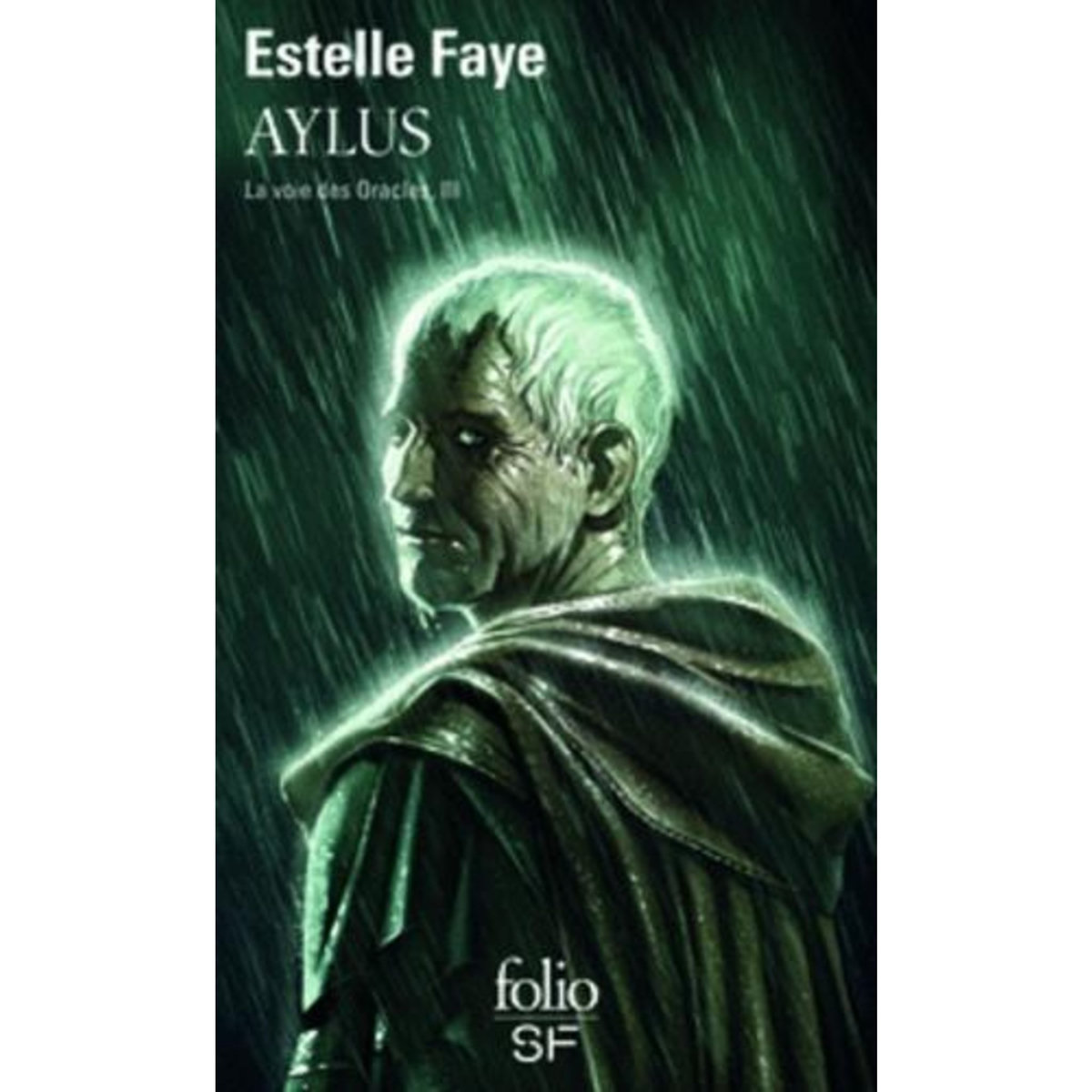 LA VOIE DES ORACLES TOME 3 : AYLUS, Faye Estelle