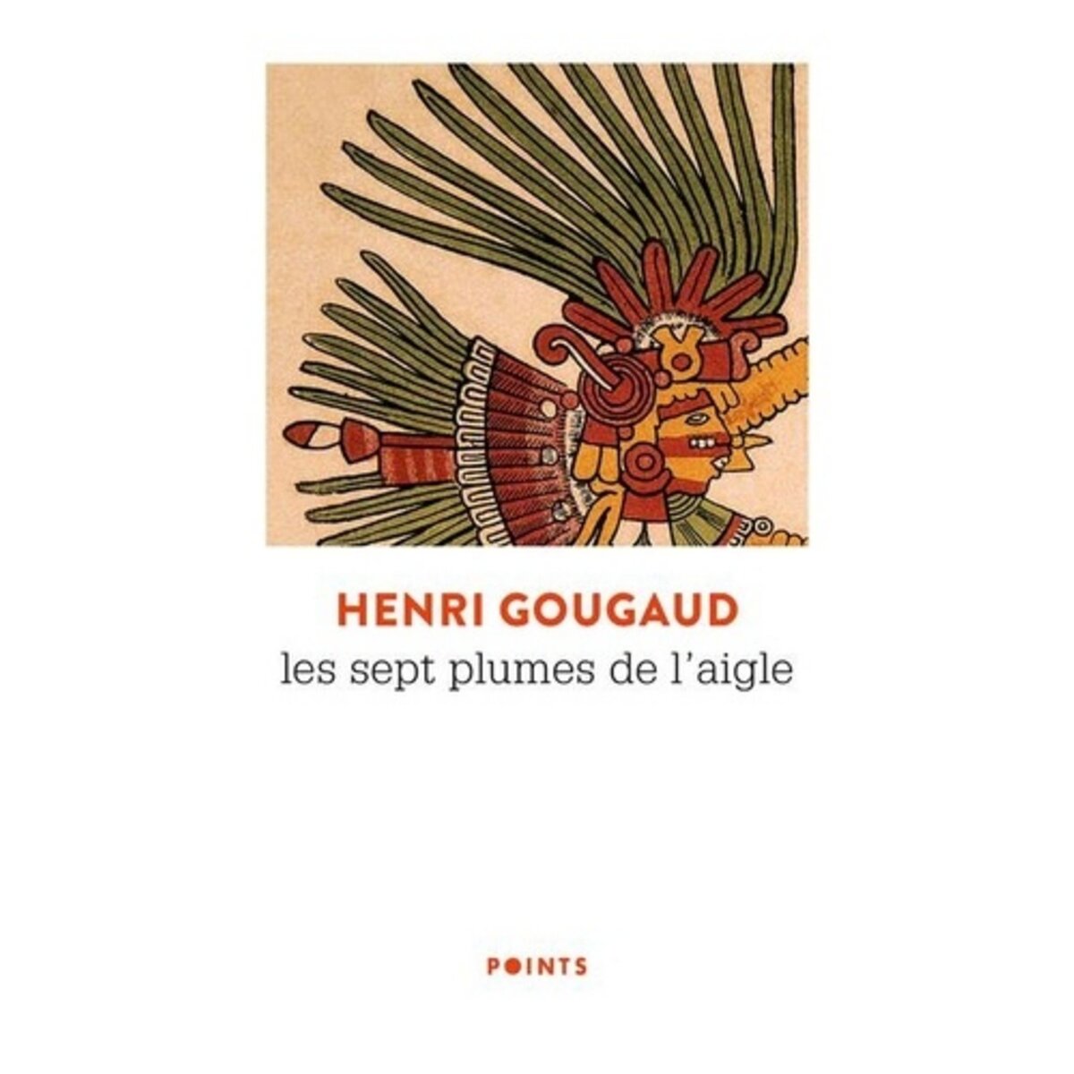  LES SEPT PLUMES DE L'AIGLE, Gougaud Henri