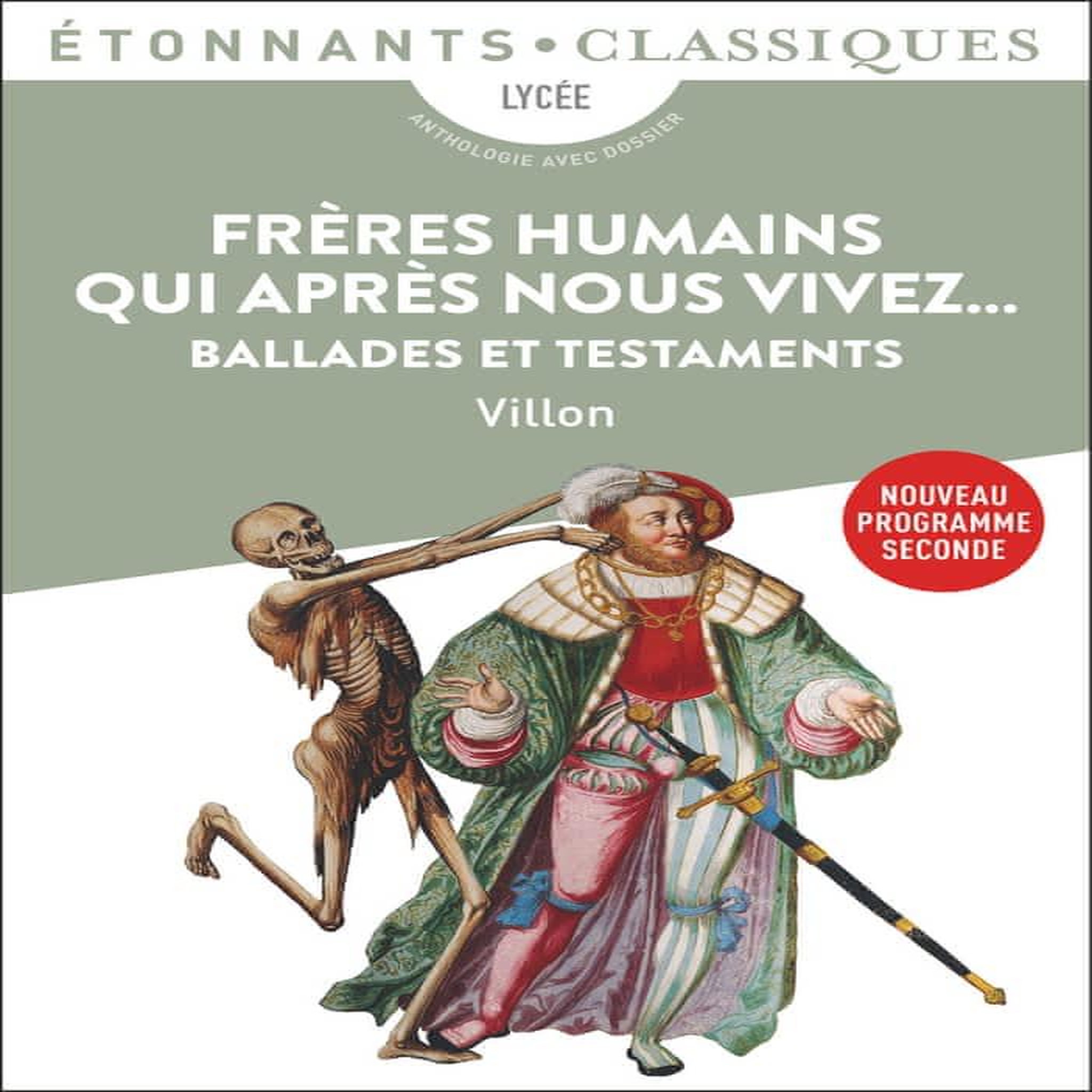 FRERES HUMAINS QUI APRES NOUS VIVEZ.... BALLADES ET TESTAMENTS, Villon François