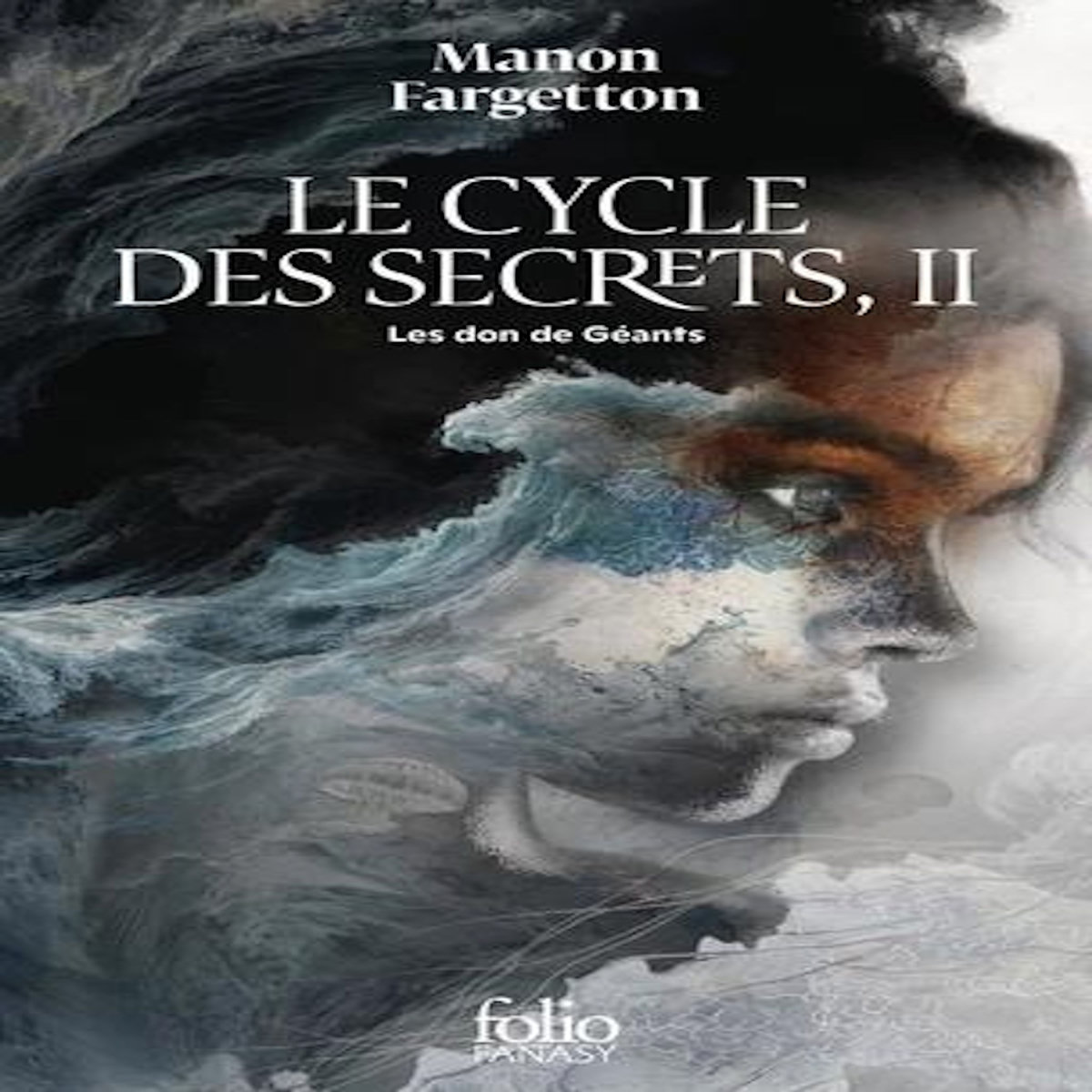 LE CYCLE DES SECRETS TOME 2 : LE DON DES GEANTS, Fargetton Manon