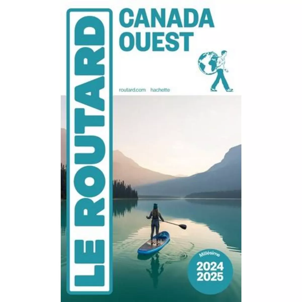  CANADA OUEST. EDITION 2024-2025, Le Routard