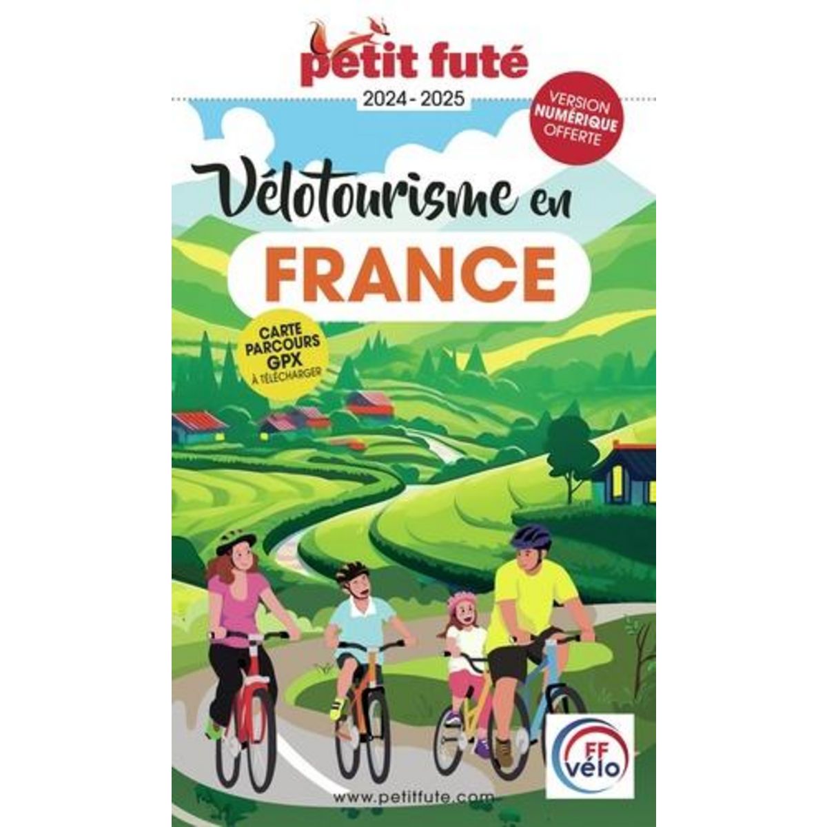 PETIT FUTE VELOTOURISME EN FRANCE. EDITION 2024-2025, Petit Futé