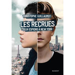 LES RECRUES. DEUX ESPIONS A NEW YORK, Guillaumot Christophe