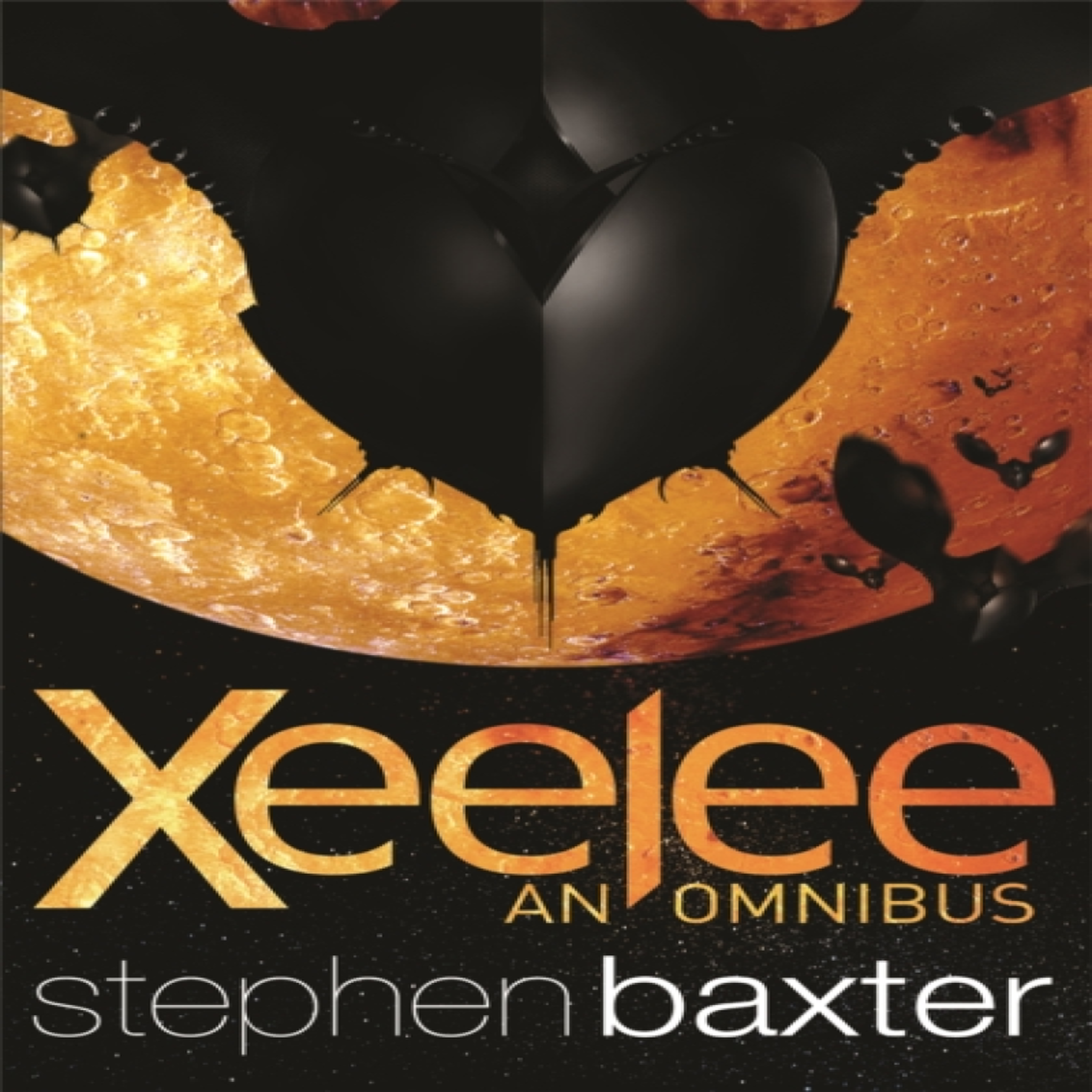 LIVRES Xeelee: An Omnibus - Stephen Baxter