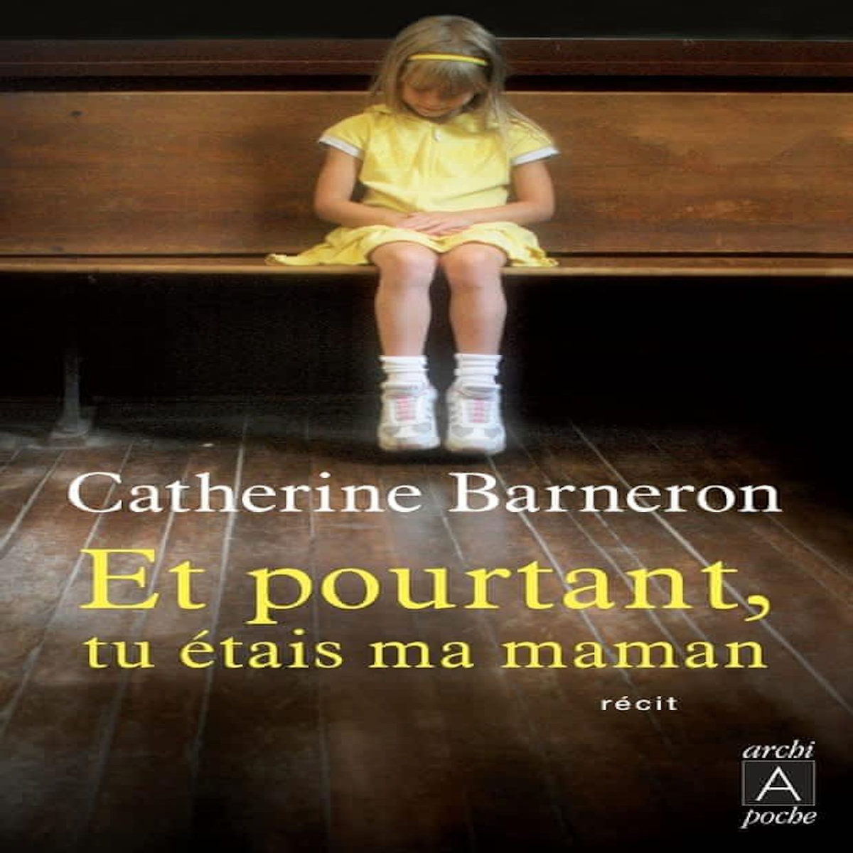 ET POURTANT, TU ETAIS MA MAMAN..., Barneron Catherine