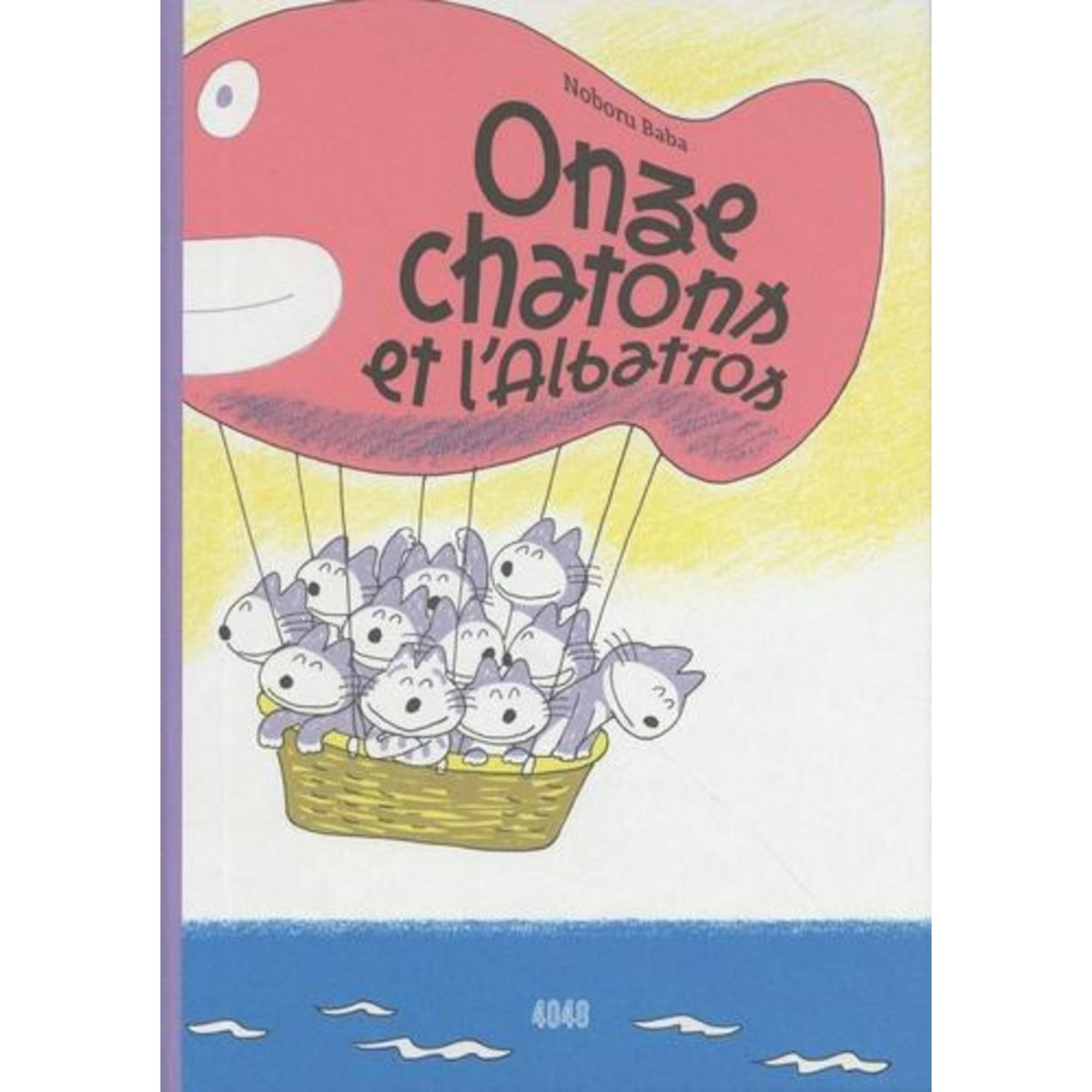 ONZE CHATONS ET L'ALBATROS, Baba Noboru