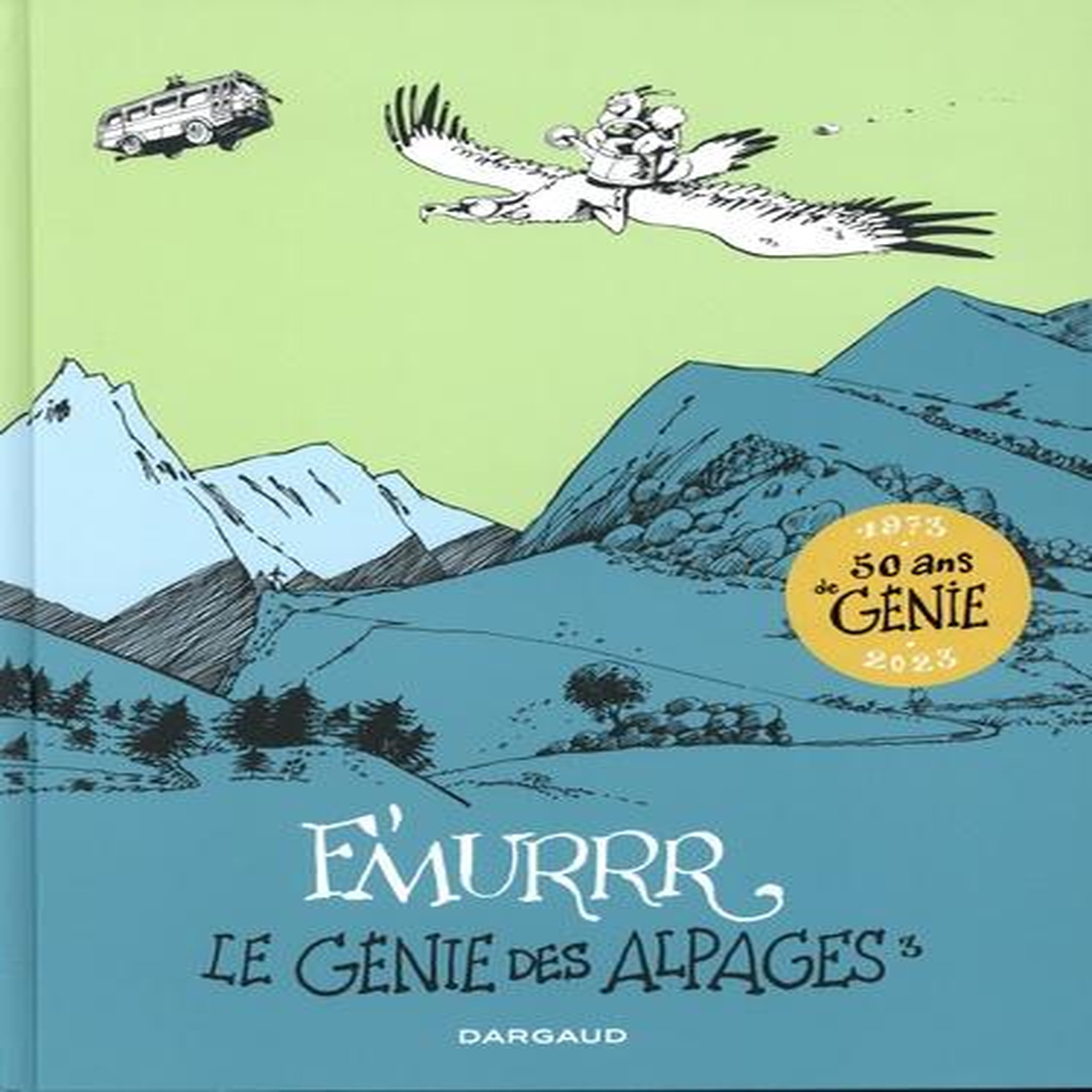 LE GENIE DES ALPAGES L'INTEGRALE, TOME 3 , F'Murrr