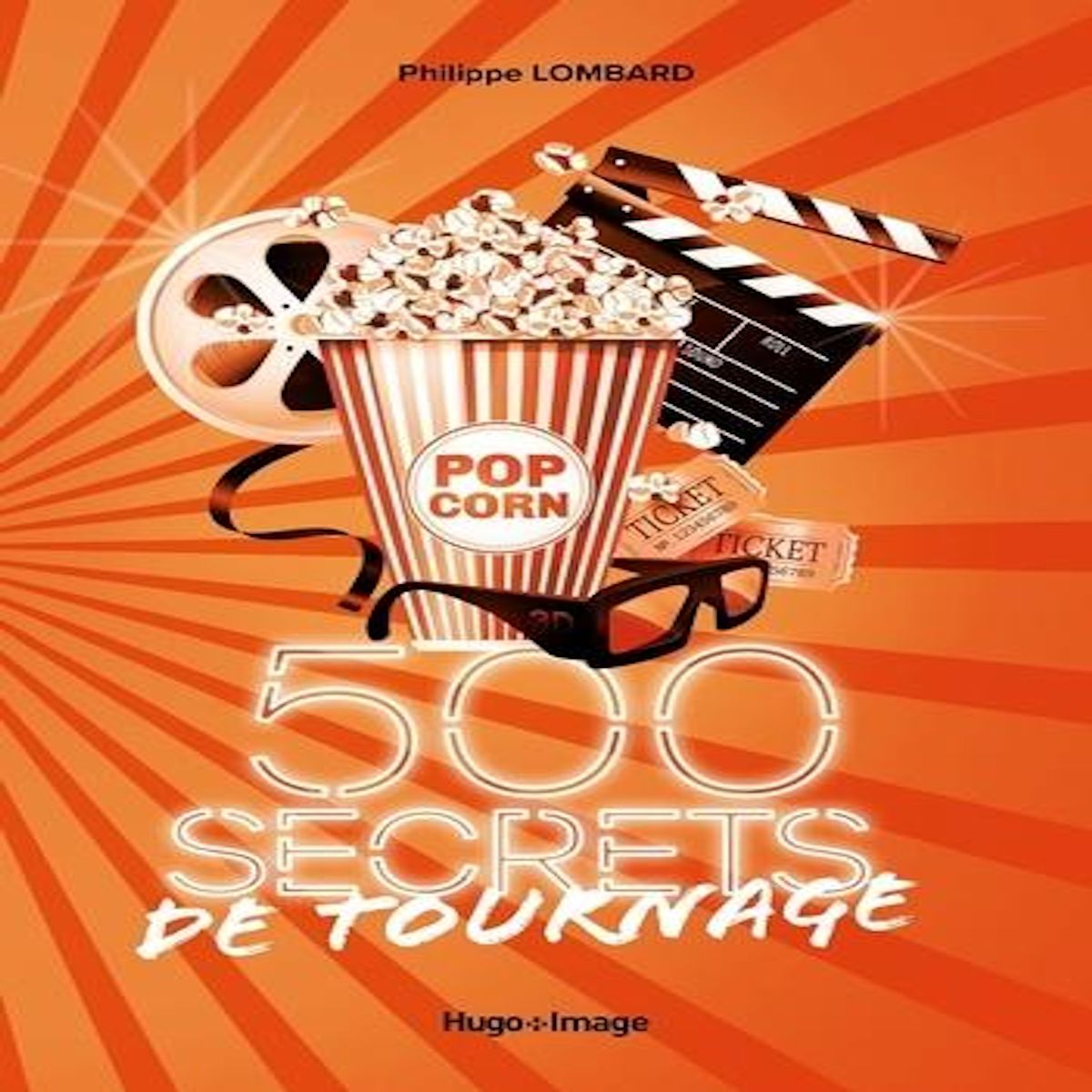 500 SECRETS DE TOURNAGE, Lombard Philippe