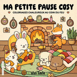 MA PETITE PAUSE COSY. COLORIAGES CHALEUREUX AU COIN DU FEU, Tinta Vivi