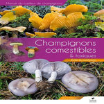 LE GUIDE DES CHAMPIGNONS COMESTIBLES ET TOXIQUES. EVITER LES CONFUSIONS, Petersen Jens-H