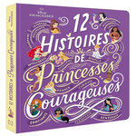 12 HISTOIRES DE PRINCESSES COURAGEUSES, Disney Princesses