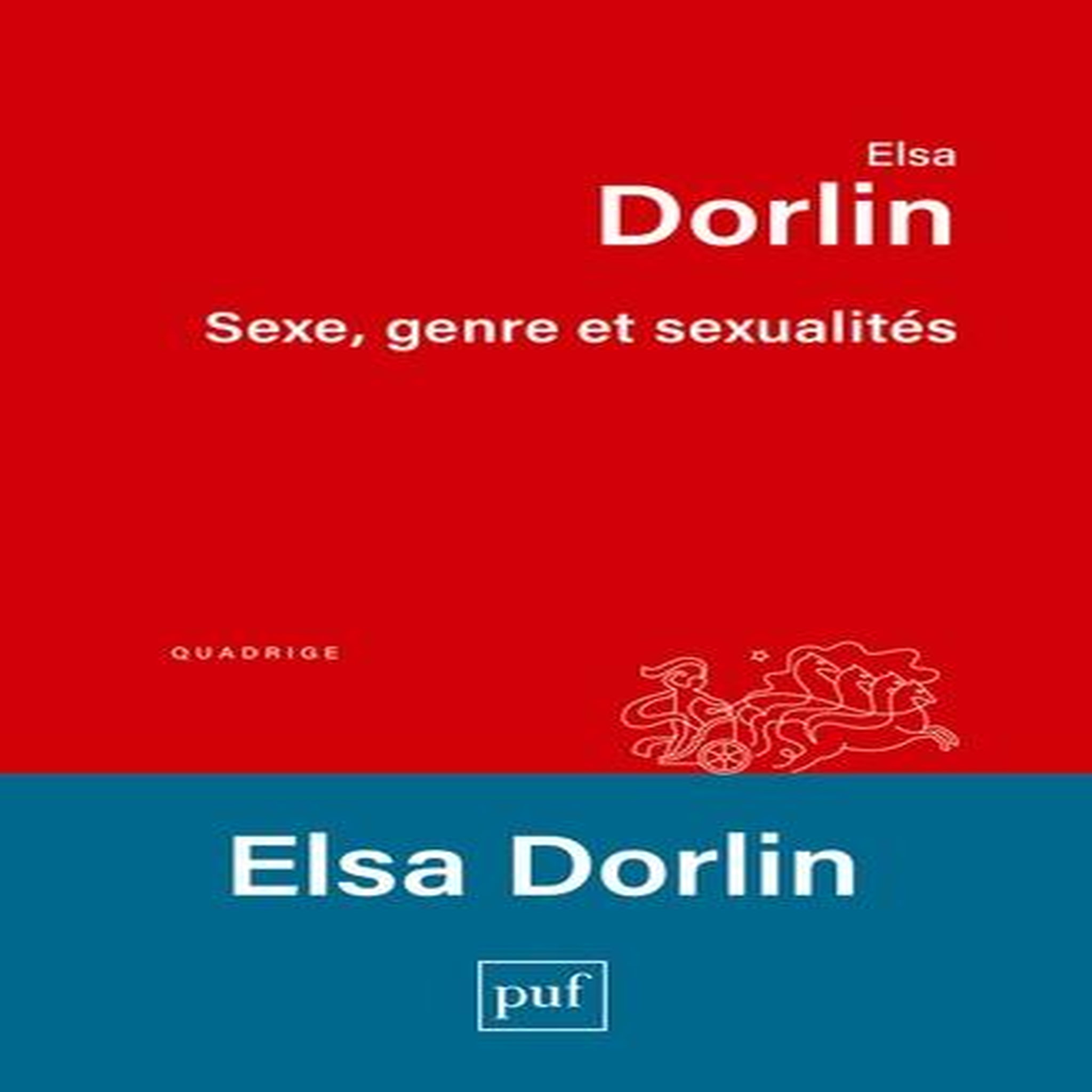 SEXE, GENRE ET SEXUALITES. INTRODUCTION A LA PHILOSOPHIE FEMINISTE, 3E EDITION, Dorlin Elsa