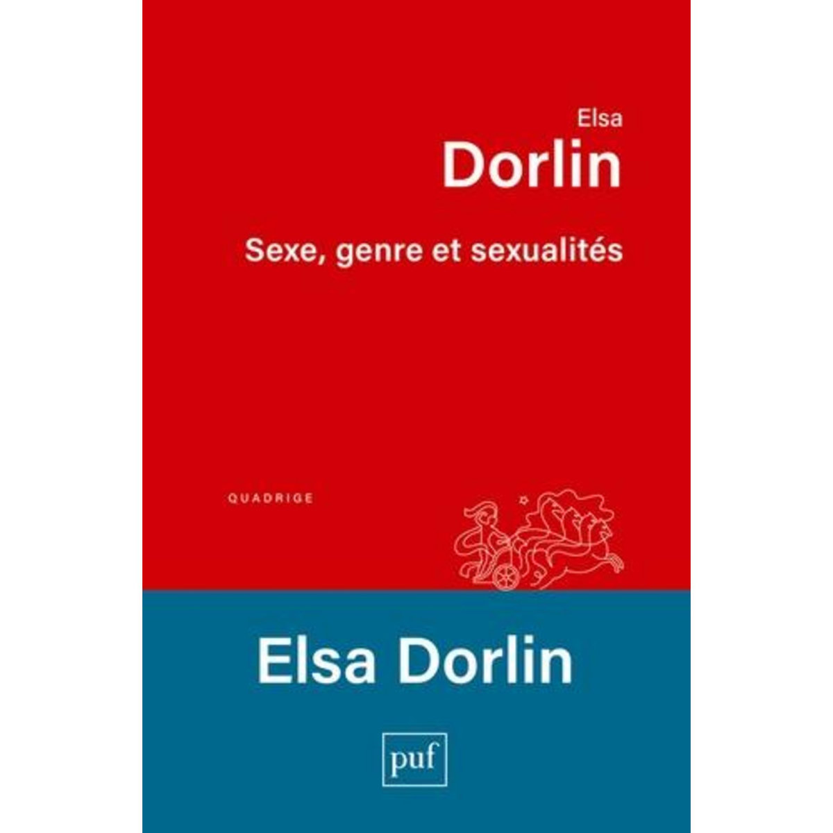 SEXE, GENRE ET SEXUALITES. INTRODUCTION A LA PHILOSOPHIE FEMINISTE, 3E EDITION, Dorlin Elsa