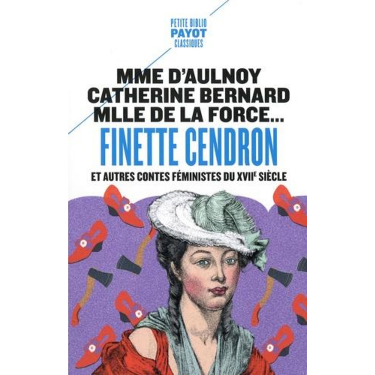 FINETTE CENDRON ET AUTRES CONTES FEMINISTES DU XVIIE SIECLE, Aulnoy Marie-Catherine d'