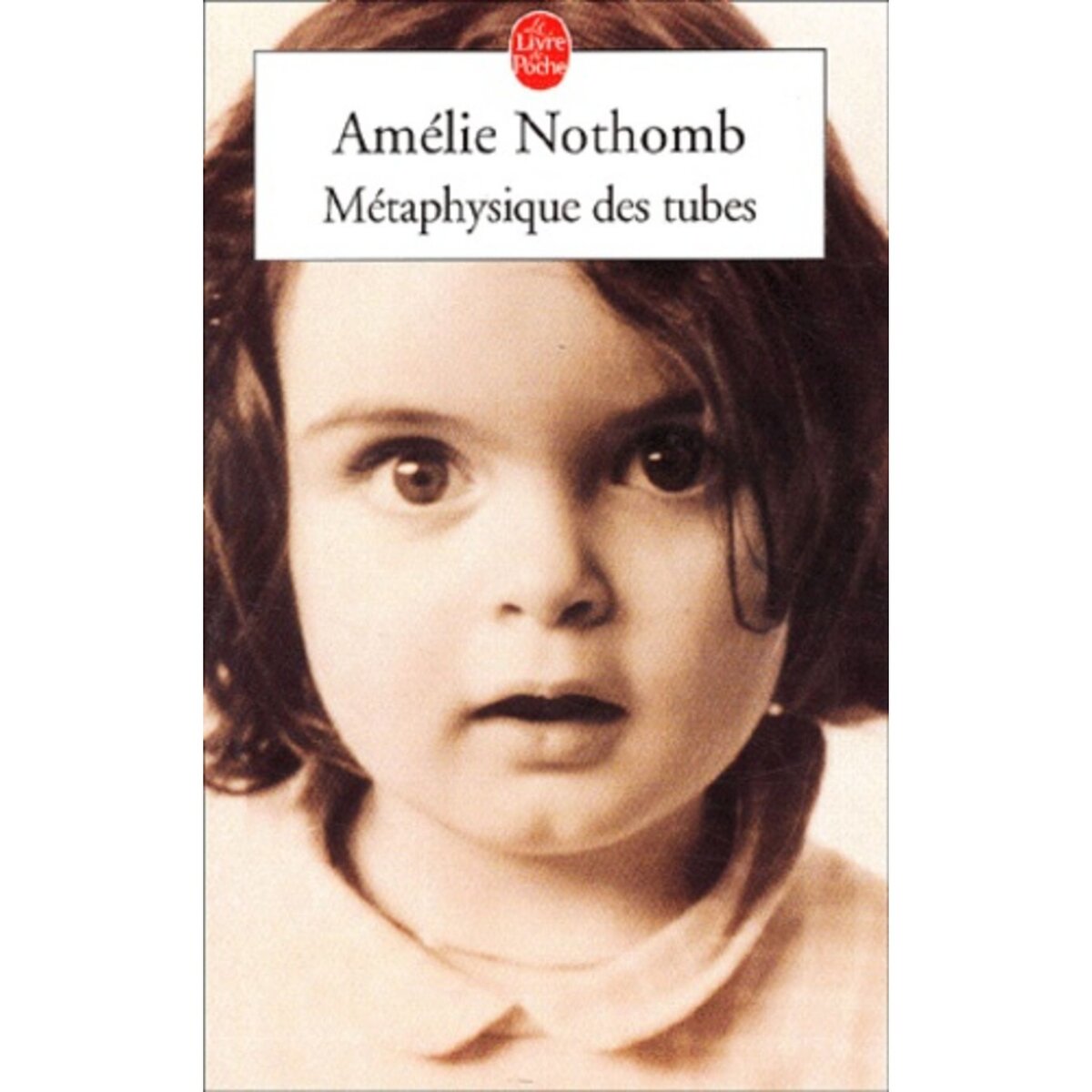  METAPHYSIQUE DES TUBES, Nothomb Amélie