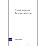 LA MAUVAISE VIE, Mitterrand Frédéric