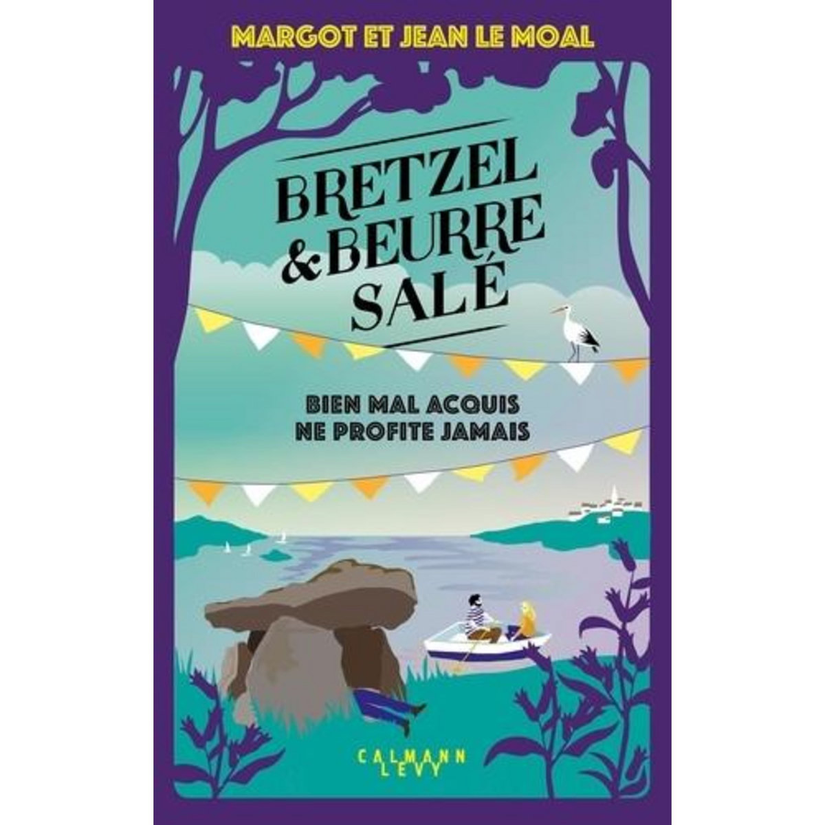 BRETZEL ET BEURRE SALE TOME 5 : BIEN MAL ACQUIS NE PROFITE JAMAIS, Le Moal Margot