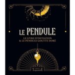 LE PENDULE. LE LIVRE D'INITIATION & LE PENDULE GOUTTE DORE, Jurriaanse D.