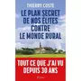  LE PLAN SECRET DE NOS ELITES CONTRE LE MONDE RURAL, Coste Thierry