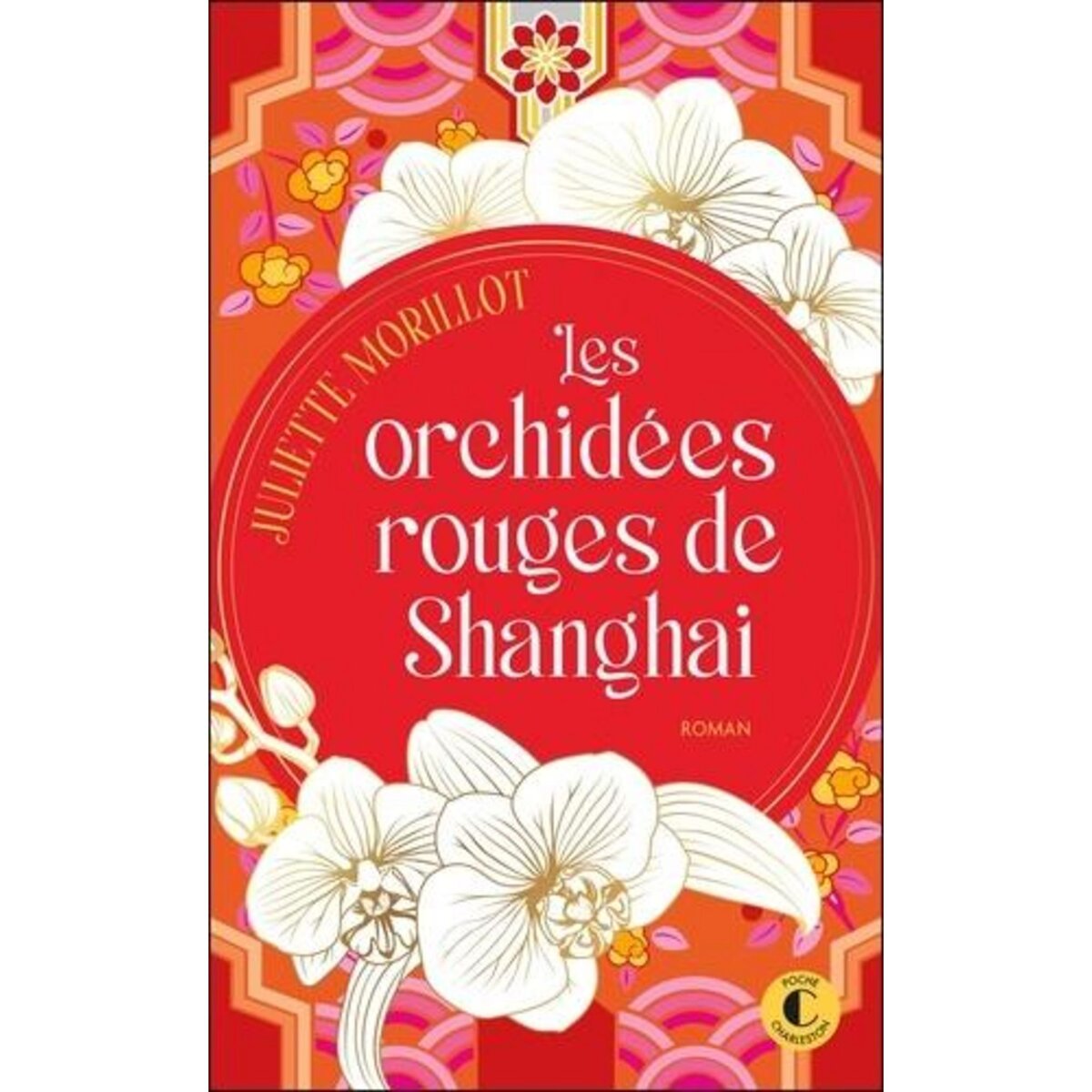 LES ORCHIDEES ROUGES DE SHANGHAI, Morillot Juliette