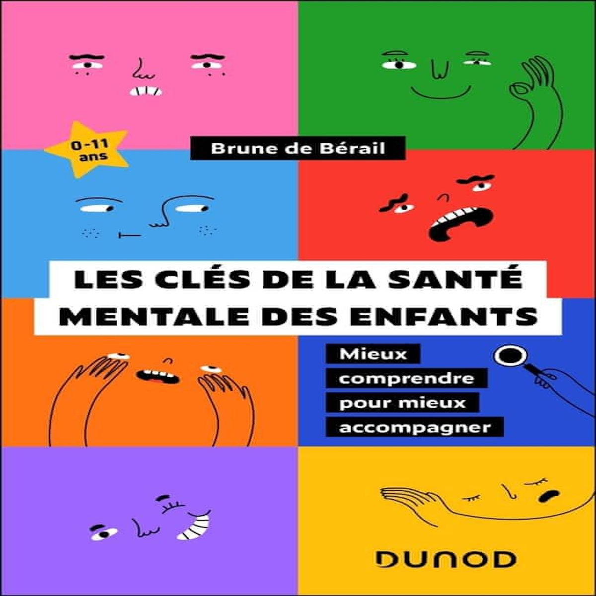LES CLES DE LA SANTE MENTALE DES ENFANTS. MIEUX COMPRENDRE POUR MIEUX ACCOMPAGNER, Bérail Brune de