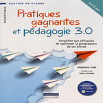 PRATIQUES GAGNANTES ET PEDAGOGIE 3.0. AMPLIFIER SON EFFICACITE ET OPTIMISER LA PROGRESSION DE SES ELEVES, Côté Stéphane