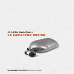 LE GOUFFRE INFINI, Randall Marta