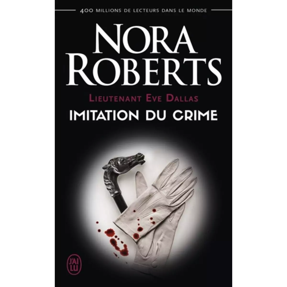  LIEUTENANT EVE DALLAS TOME 17 : IMITATION DU CRIME, Roberts Nora